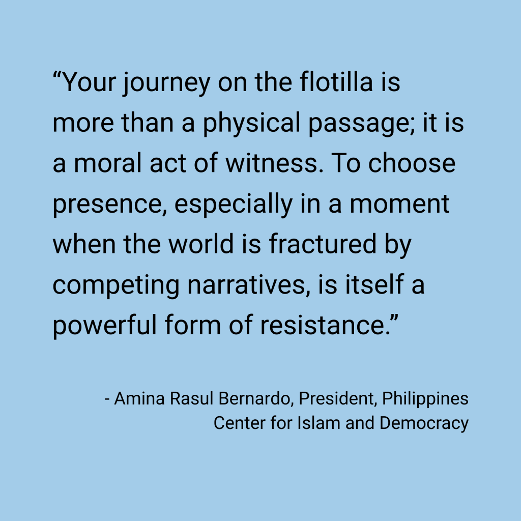 Quote on a blue background: 'Your journey on the flotilla is more than a physical passage; it is a moral act of witness.' Attribution: Amina Rasul Bernardo, President, Philippines Center for Islam and Democracy.