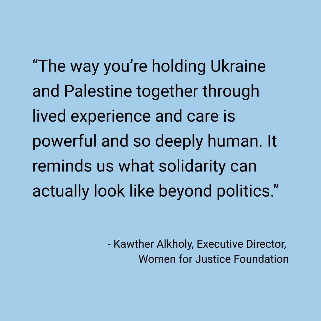 Quote on blue background about holding Ukraine and Palestine together through lived experience; attributed to Kawther Alkholy, Executive Director, Women for Justice Foundation.